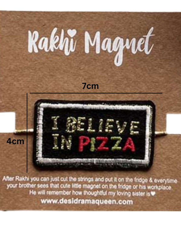 Embroidered Rakhi Magnet - I Believe In Pizza