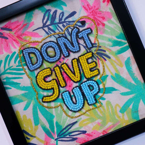 Don't Give Up - Wall Art  MOTIVATIONAL QUOTES :  Motivational Embroidery  Inspirational Wall Art  Quote Embroidery  Positive Affirmations  Encouraging Wall Decor  Motivational Stitched Art  Embroidered Quote Tapestry  Inspiring Hand Stitching  Motivational Needlework  Words of Wisdom Embroidery