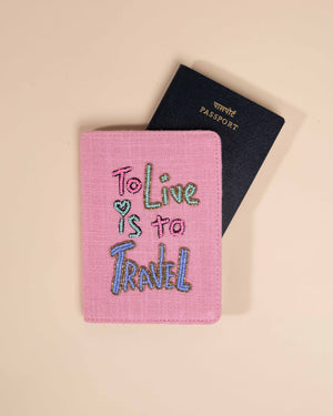 To Live Is To Travel Passport Cover