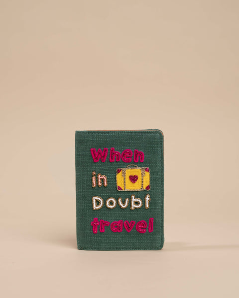 When in doubt travel Passport Cover