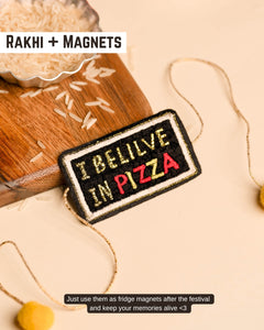 Embroidered Rakhi Magnet - I Believe In Pizza