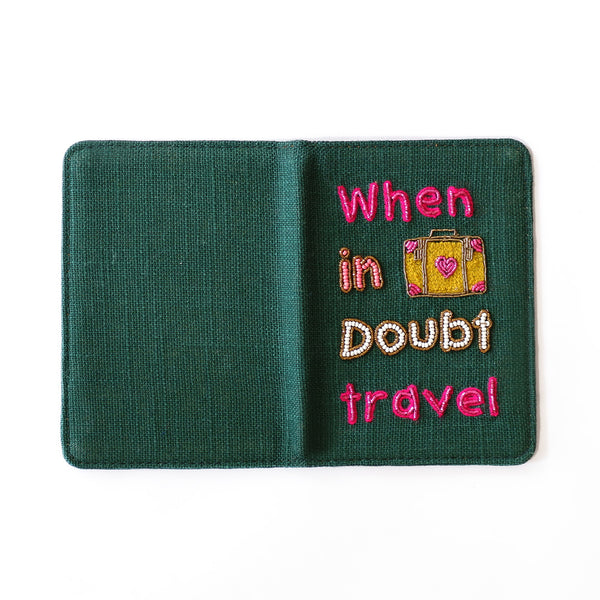 When in doubt travel Passport Cover