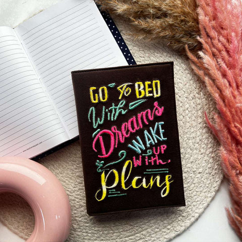 Go To Bed With Dreams Wake up With Plan - Diary