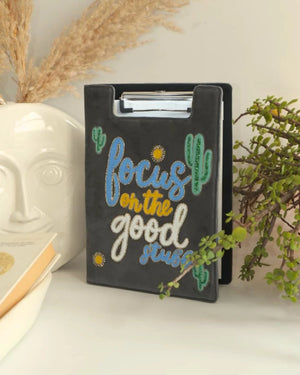 Focus On The Good Stuff - Embroidered Reusable Journals