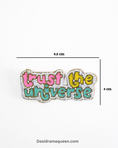 Handmade brooch with inspirational “Trust the Universe” design