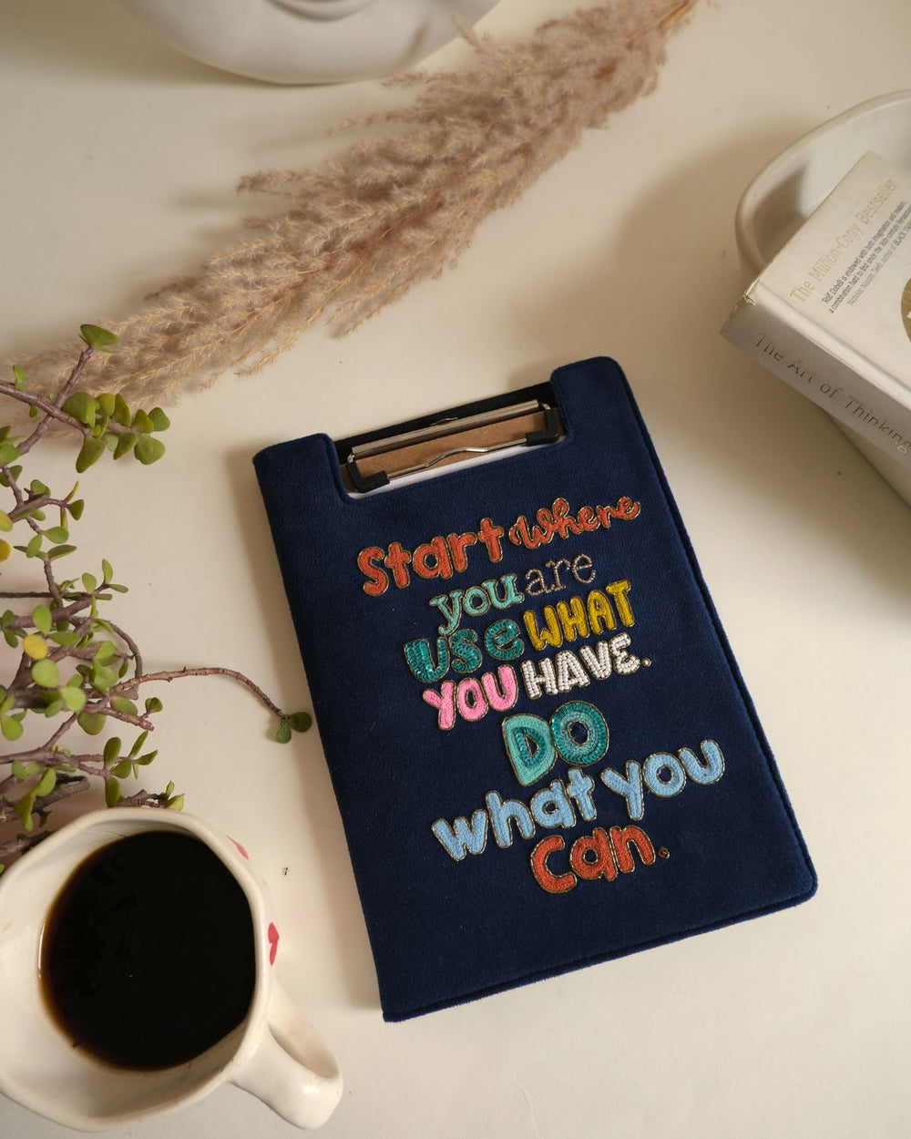 Start Where You Are Use What You Have Do What You Can - Embroidered Reusable Journals
