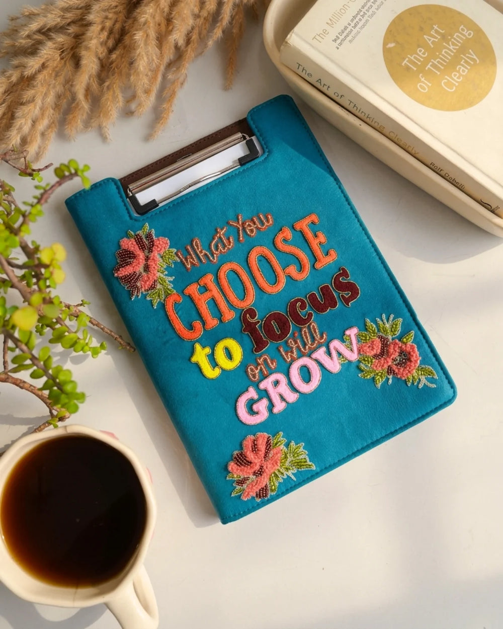 What You Choose To Focus On Will Grow - Embroidered Reusable Journals