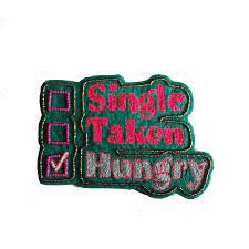 Single Taken Hungry - Fridge Magnet