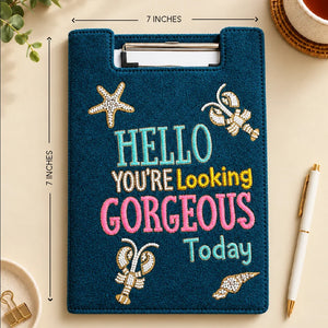 Hello You're Looking Gorgeous Today - Embroidered Reusable Journals