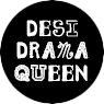 Desi Drama Queen
