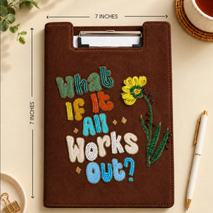 What If It All Works Out - Embroidered Reusable Journals