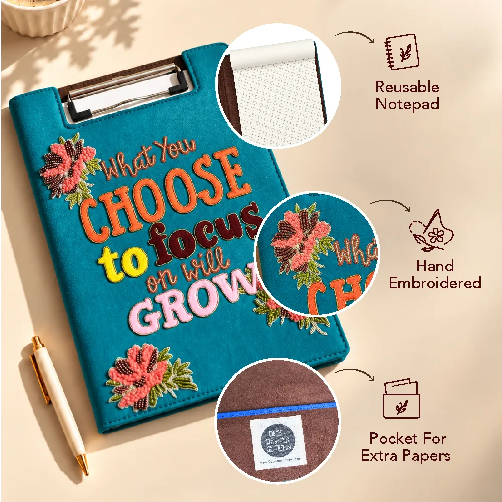What You Choose To Focus On Will Grow - Embroidered Reusable Journals